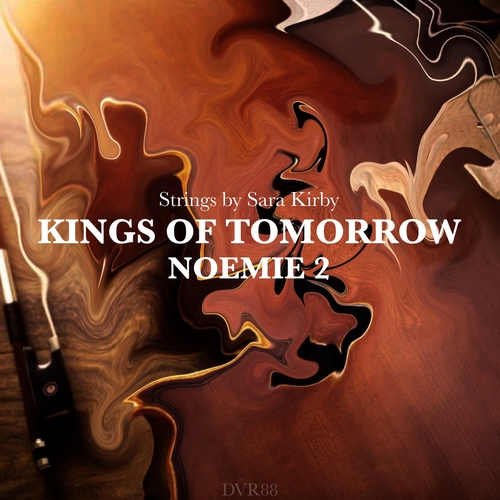 Kings Of Tomorrow - NOEMIE 2 [DVR088C]